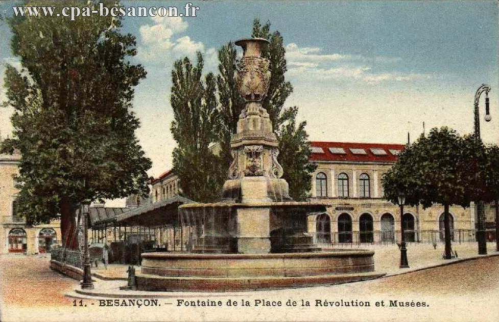 11. - BESANÇON. - Fontaine de la Place de la Révolution et Musées.